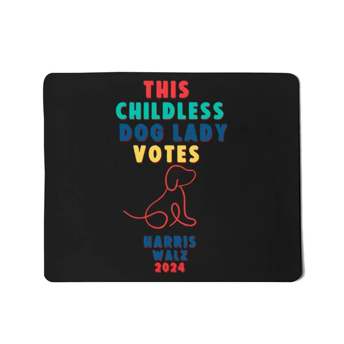 This Childless Dog Lady Votes Kamala Harris Walz Mousepad