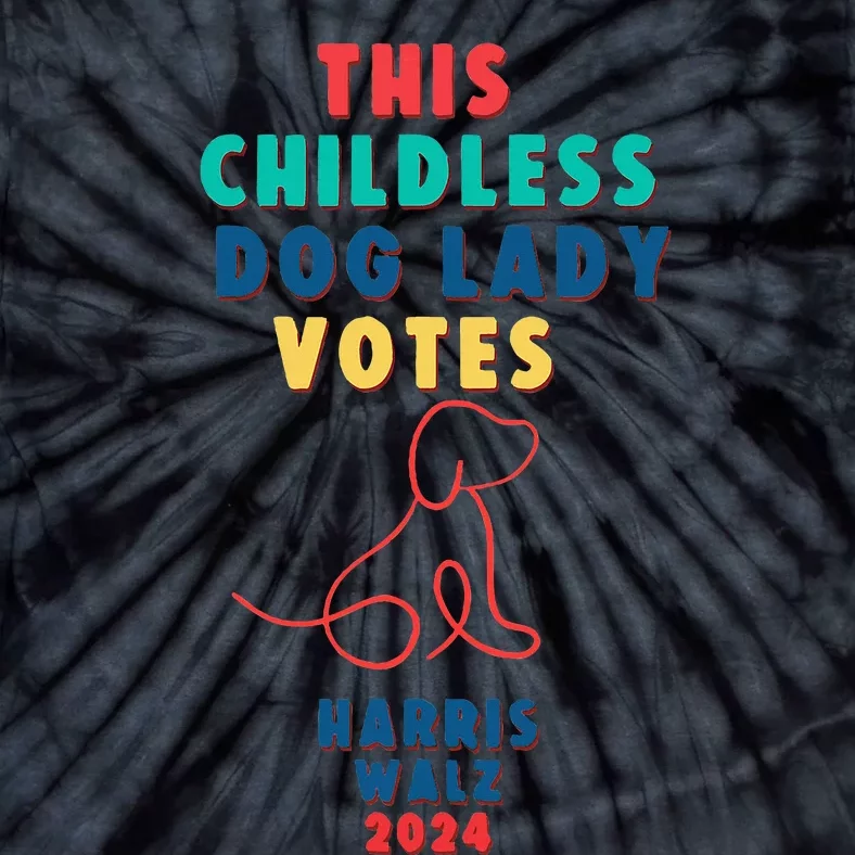 This Childless Dog Lady Votes Kamala Harris Walz Tie-Dye T-Shirt