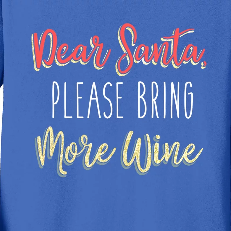 Trendy Christmas Dear Santa Please Bring More Wine Gift Kids Long Sleeve Shirt