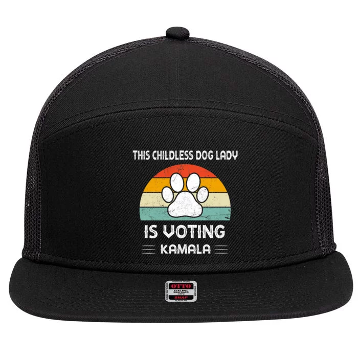 This Childless Dog Lady Is Voting Kamala Dog Ladies 7 Panel Mesh Trucker Snapback Hat