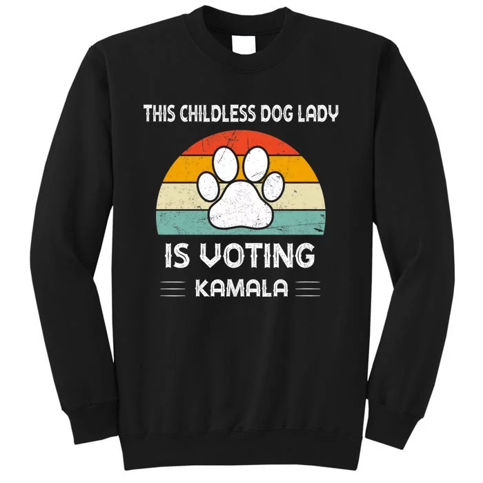 This Childless Dog Lady Is Voting Kamala Dog Ladies Tall Sweatshirt