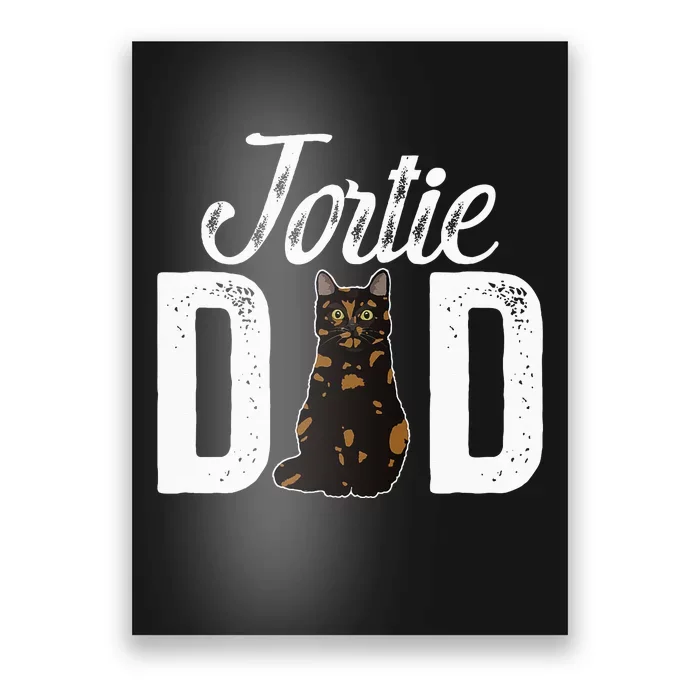 Tortie Cat Dad Tortoiseshell Cat Owner Tortie Cat Lover Poster