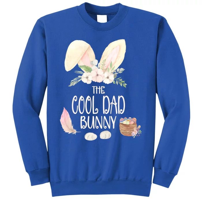 The Cool Dad Bunny Family Matching Group Easter Gift Pajama Funny Gift Tall Sweatshirt