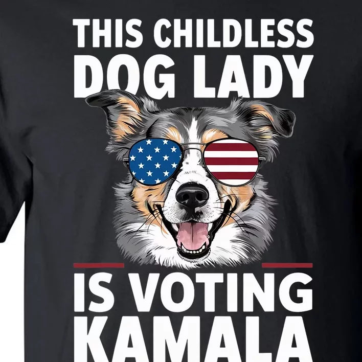 This Childless Dog Lady Is Voting Kamala Harris 2024 Tall T-Shirt