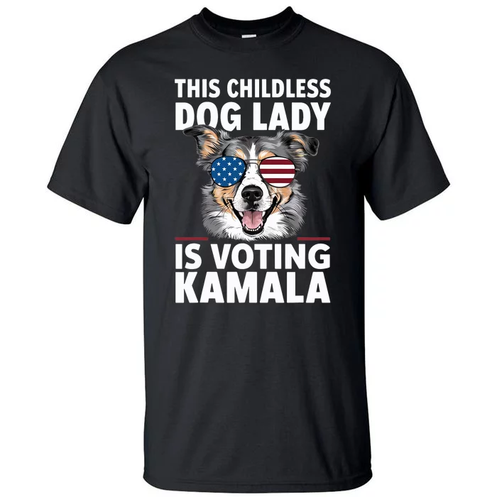 This Childless Dog Lady Is Voting Kamala Harris 2024 Tall T-Shirt