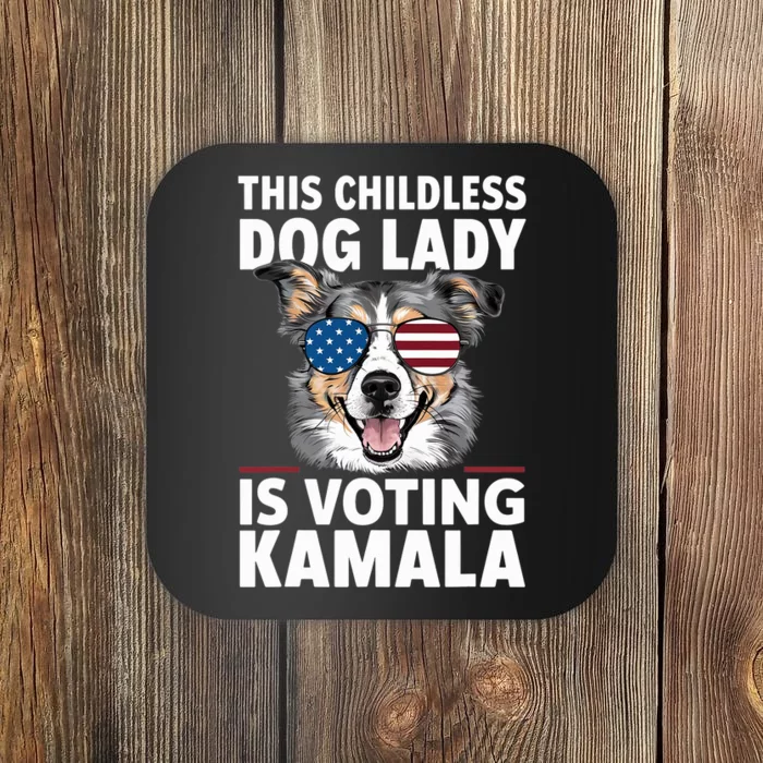 This Childless Dog Lady Is Voting Kamala Harris 2024 Coaster