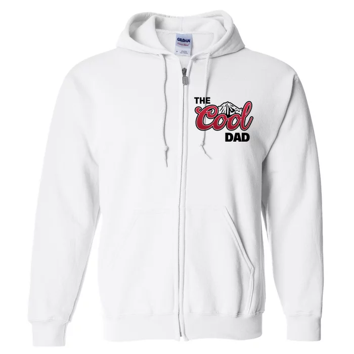 The Cool Dad Funny Fathers Day Full Zip Hoodie