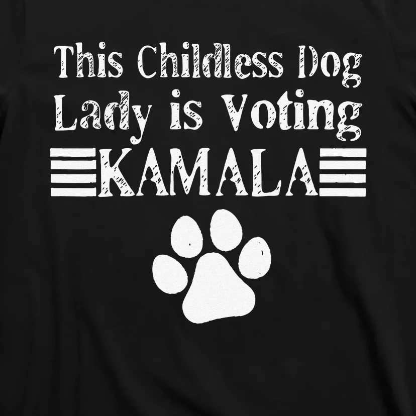 This Childless Dog Lady Is Voting Kamala Dog Lovers T-Shirt