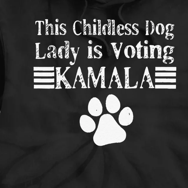 This Childless Dog Lady Is Voting Kamala Dog Lovers Tie Dye Hoodie