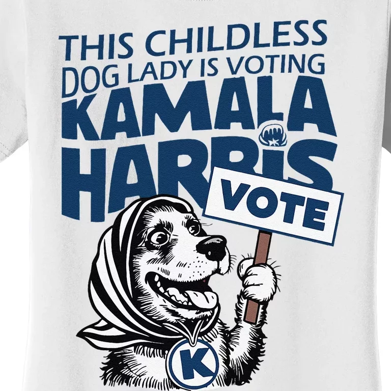 This Childless Dog Lady Is Voting Kamala Women's T-Shirt