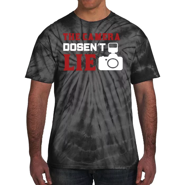 The Camera Dosen't Lie Tie-Dye T-Shirt