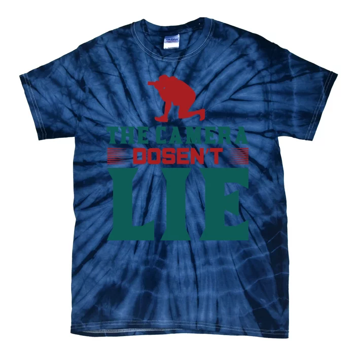 The Camera Dosen't Lie Tie-Dye T-Shirt