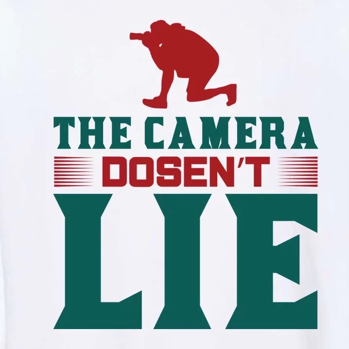 The Camera Dosen't Lie Garment-Dyed Sweatshirt