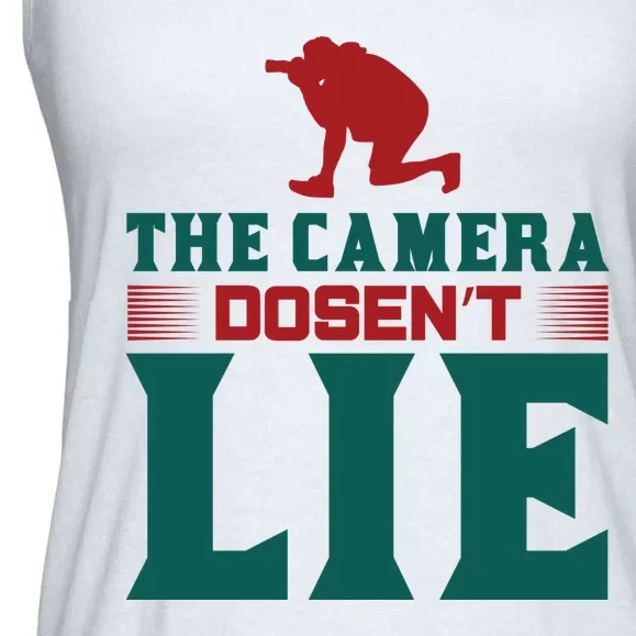 The Camera Dosen't Lie Ladies Essential Flowy Tank