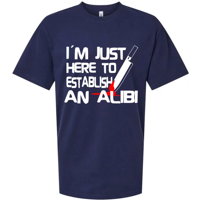 True Crime Detective : Im Just Here To Establish An Alibi Funny Gift Sueded Cloud Jersey T-Shirt