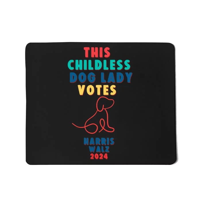 This Childless Dog Lady Votes Kamala Harris Walz 2024 Mousepad