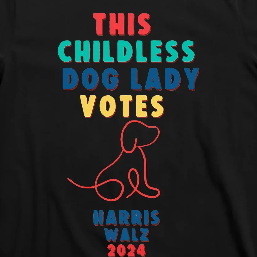 This Childless Dog Lady Votes Kamala Harris Walz T-Shirt