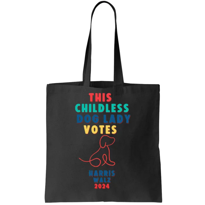 This Childless Dog Lady Votes Kamala Harris Walz Tote Bag