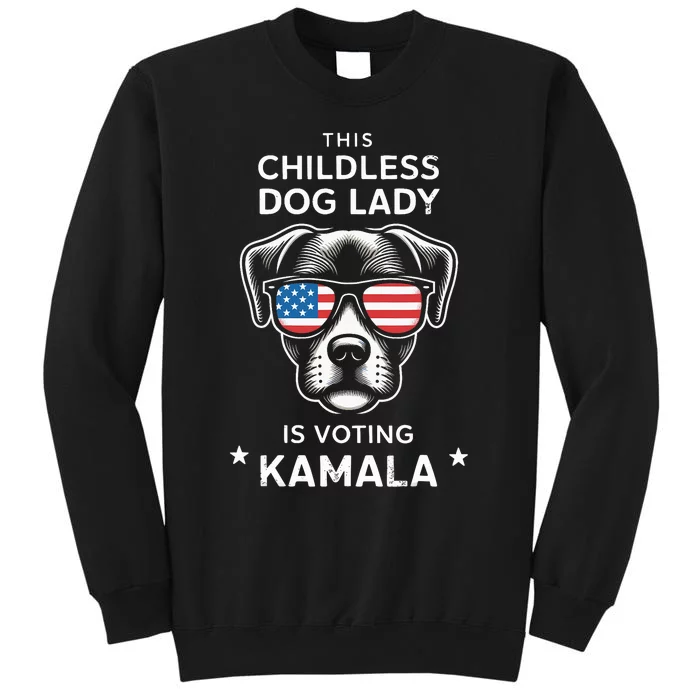 This Childless Dog Lady Is Voting Kamala Harris 2024 Tall Sweatshirt