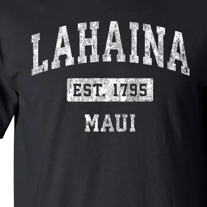 This Classic Established Lahaina Hawaii Shirts Features A Traditional Distressed Tall T-Shirt