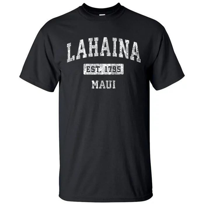 This Classic Established Lahaina Hawaii Shirts Features A Traditional Distressed Tall T-Shirt