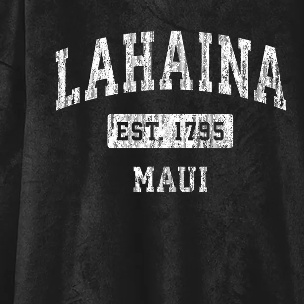 This Classic Established Lahaina Hawaii Shirts Features A Traditional Distressed Hooded Wearable Blanket