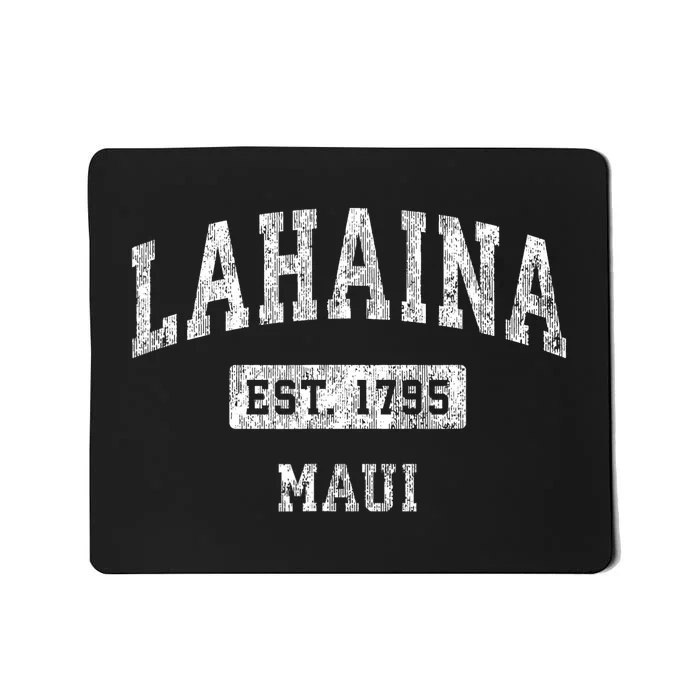 This Classic Established Lahaina Hawaii Shirts Features A Traditional Distressed Mousepad