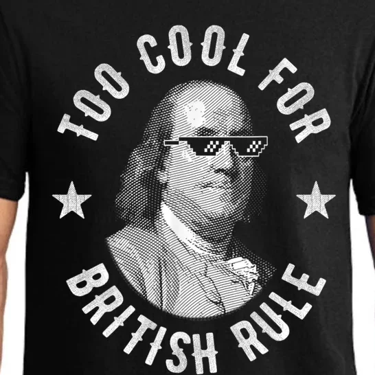 Too Cool For British Rule Funny Ben Benjamin Franklin 4th Of July Pajama Set