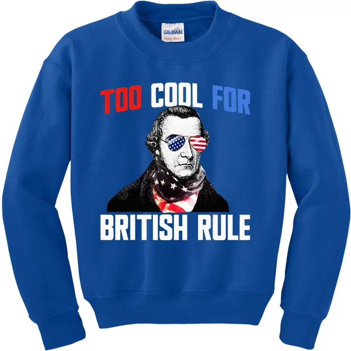 Too Cool For British Rule Patrick Henry 4th Of July Kids Sweatshirt