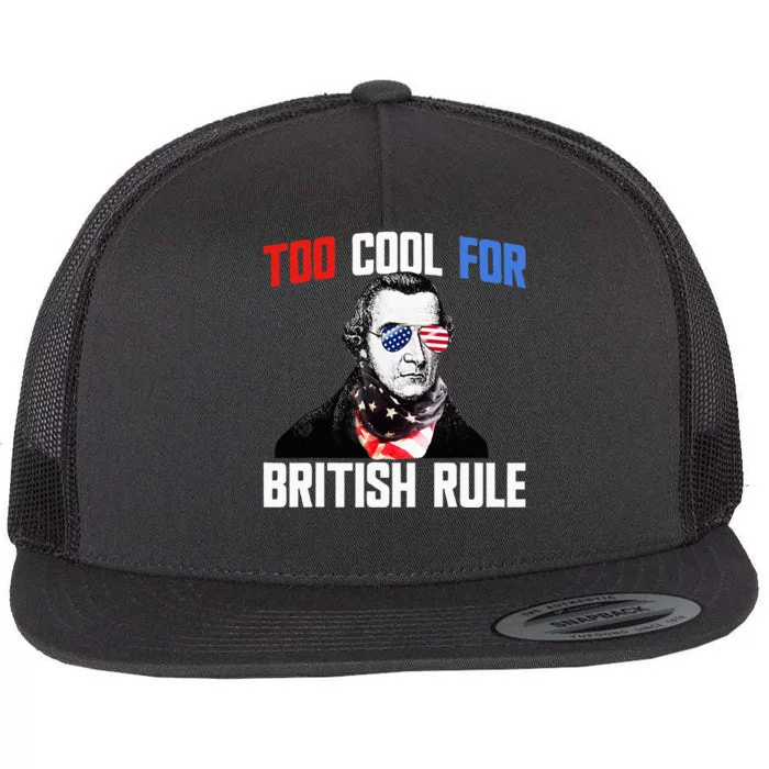 Too Cool For British Rule Patrick Henry 4th Of July Flat Bill Trucker Hat