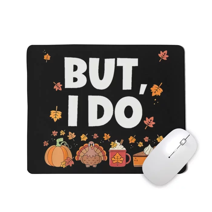 Thanksgiving Couple Funny I DonT Do Matching Turkey Day Mousepad