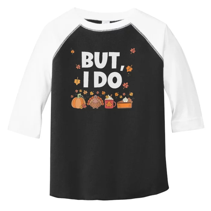 Thanksgiving Couple Funny I DonT Do Matching Turkey Day Toddler Fine Jersey T-Shirt