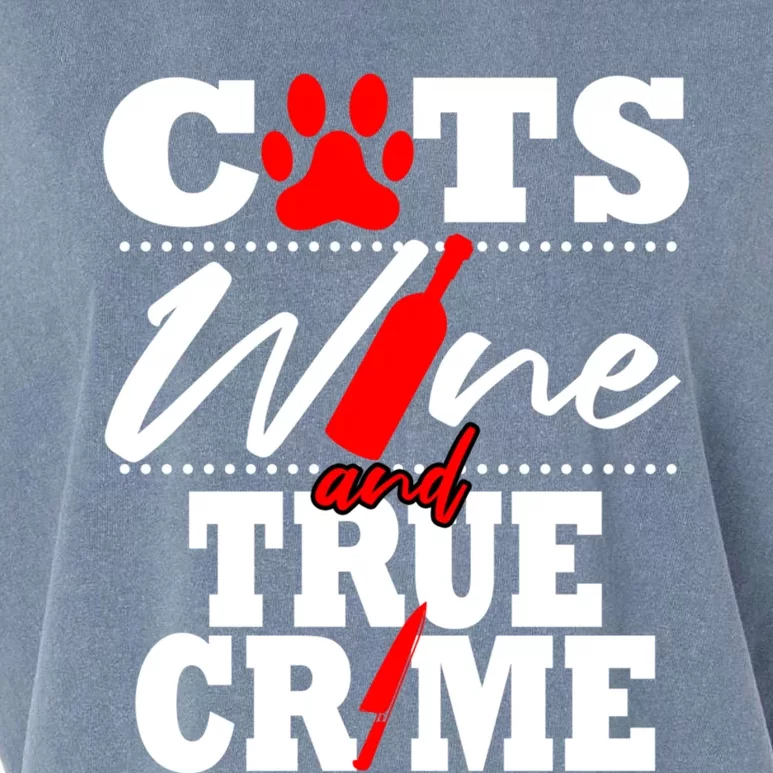 True Crime Fan Cat Mom Addict Wine Funny Gift Shows Podcasts Gift Garment-Dyed Women's Muscle Tee