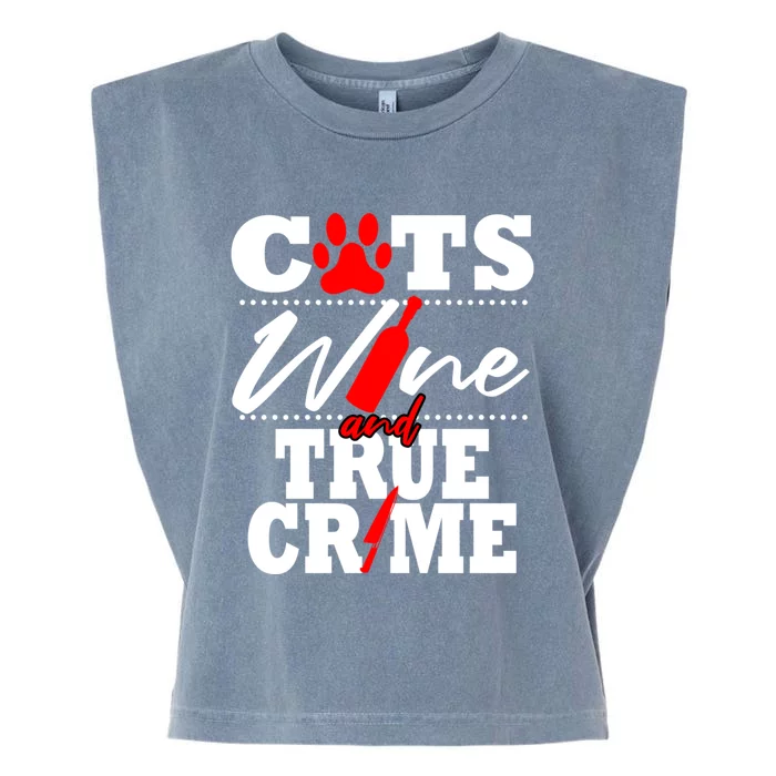 True Crime Fan Cat Mom Addict Wine Funny Gift Shows Podcasts Gift Garment-Dyed Women's Muscle Tee