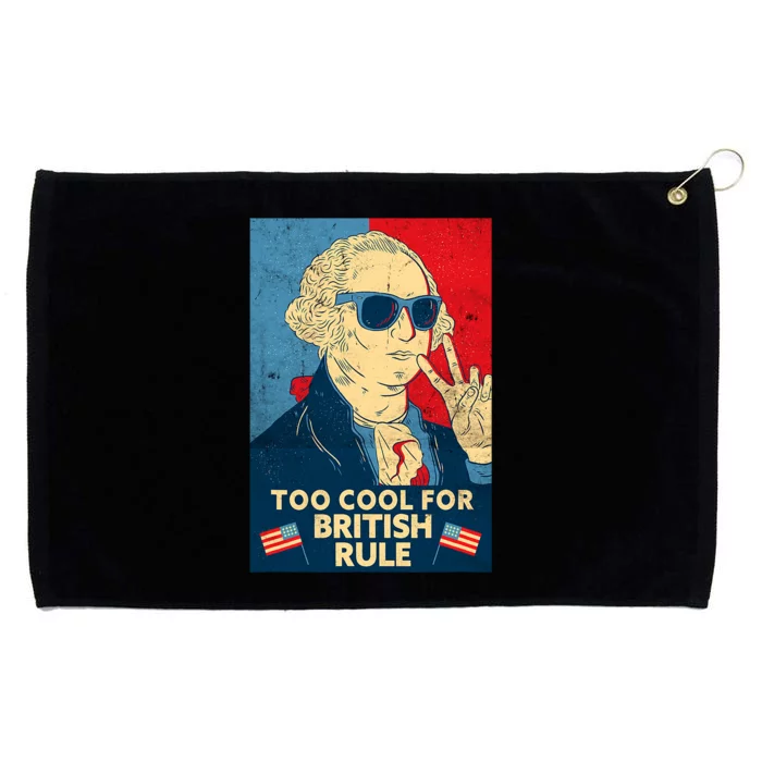 Too Cool For British Rule George Washington 4th Of July Grommeted Golf Towel