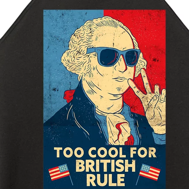 Too Cool For British Rule George Washington 4th Of July Women’s Perfect Tri Rocker Tank