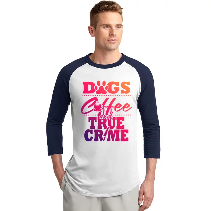 True Crime Fan Dog Mom Dad Funny Serial Killer Coffee Gift Baseball Sleeve Shirt