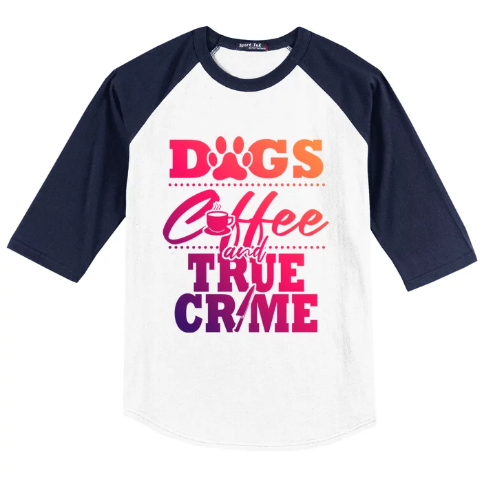 True Crime Fan Dog Mom Dad Funny Serial Killer Coffee Gift Baseball Sleeve Shirt