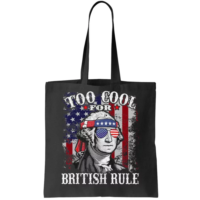 Too Cool For British Rule Usa American Flag 4th Of July Tote Bag