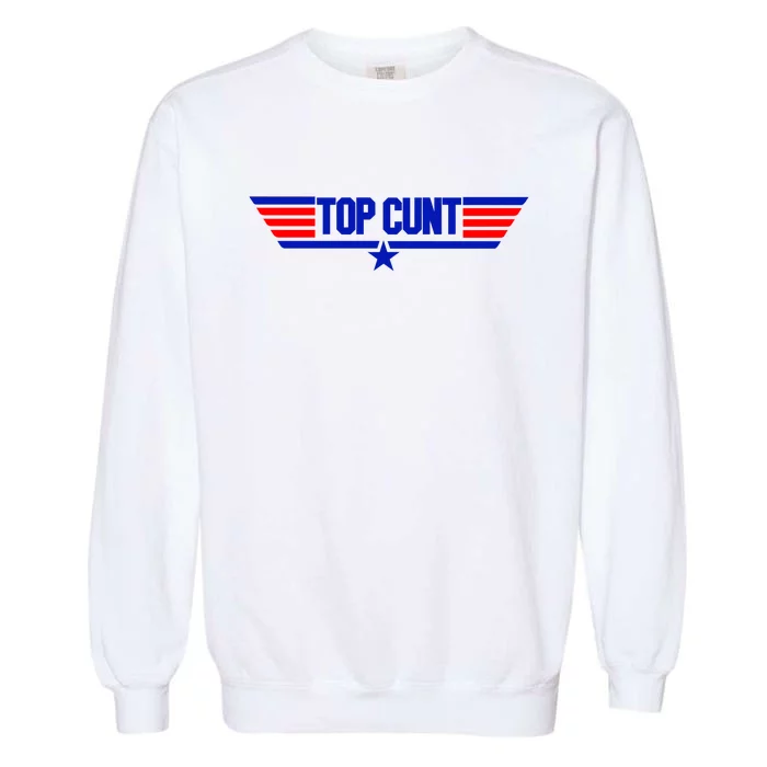 Top Cunt Funny Parody Garment-Dyed Sweatshirt