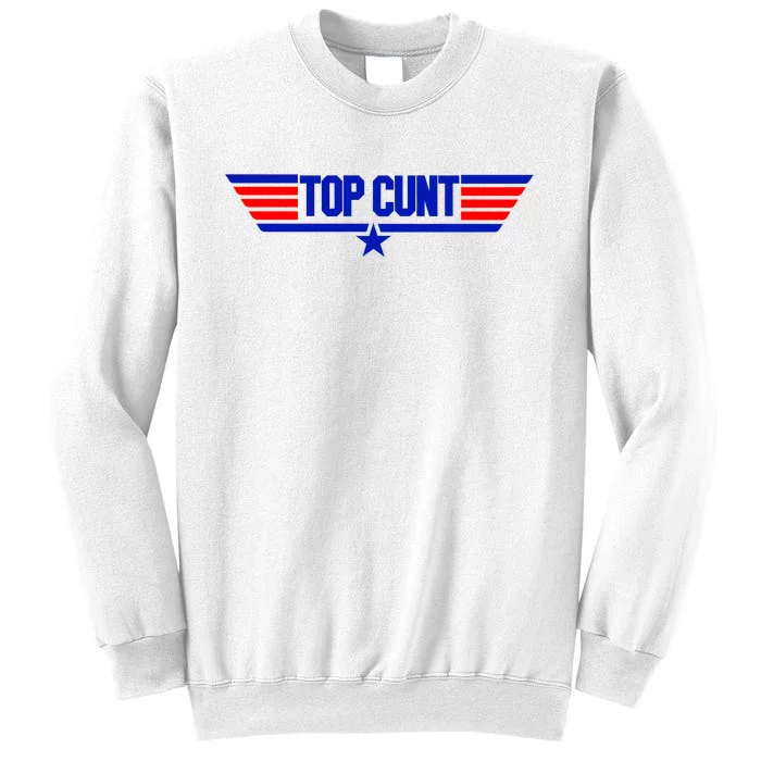 Top Cunt Funny Parody Sweatshirt