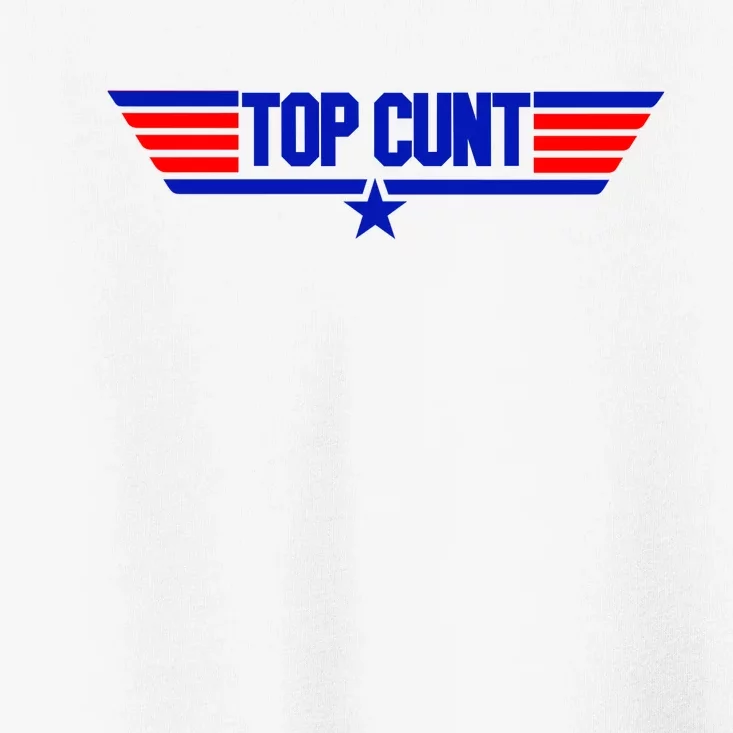 Top Cunt Funny Parody Toddler T-Shirt