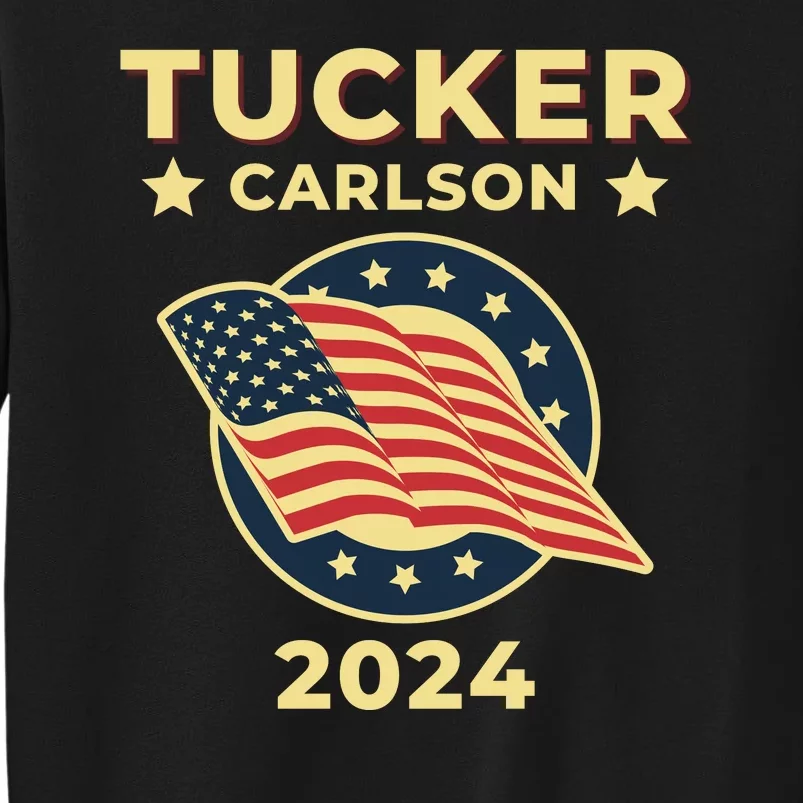 Tucker Carlson For President 2024 Tall Sweatshirt