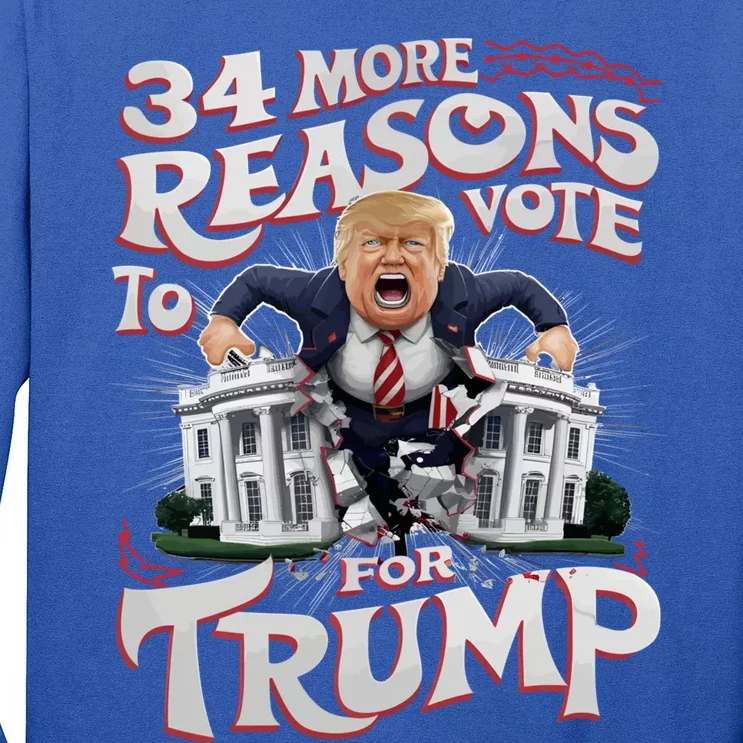 Trump Convicted Felon 34 More Reasons To Vote For Trump Gift Long Sleeve Shirt