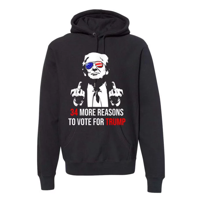 Trump Convicted Felon 34 More Reasons To Vote For Trump Premium Hoodie