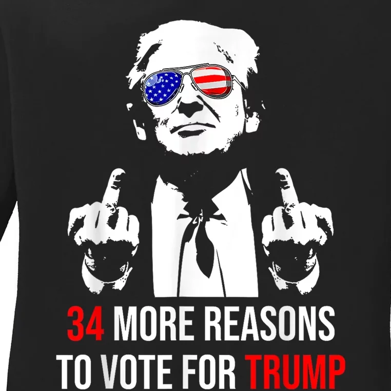 Trump Convicted Felon 34 More Reasons To Vote For Trump Ladies Long Sleeve Shirt