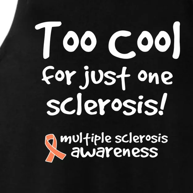 Too Cool For Just One Sclerosis Multiple Sclerosis Awareness Ladies Tri-Blend Wicking Tank