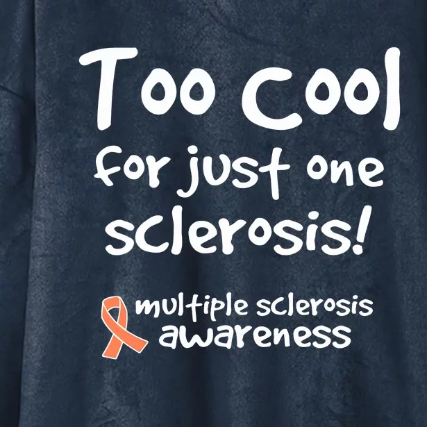 Too Cool For Just One Sclerosis Multiple Sclerosis Awareness Hooded Wearable Blanket