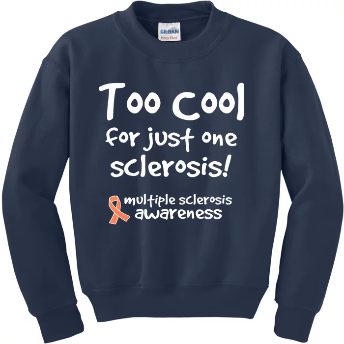 Too Cool For Just One Sclerosis Multiple Sclerosis Awareness Kids Sweatshirt