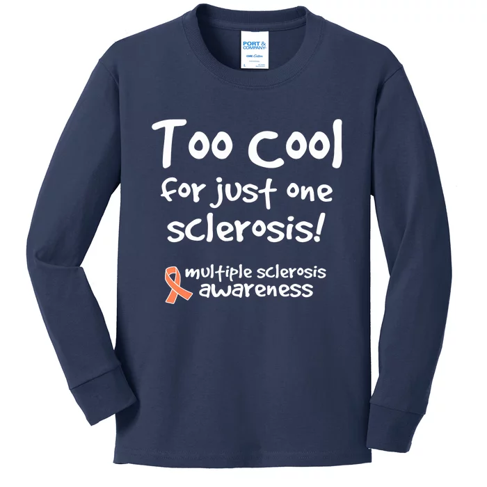 Too Cool For Just One Sclerosis Multiple Sclerosis Awareness Kids Long Sleeve Shirt